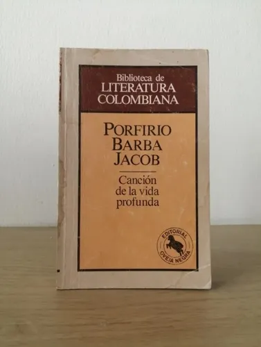 Canción De La Vida Profunda,porfirio Barba Jacob (Usado)