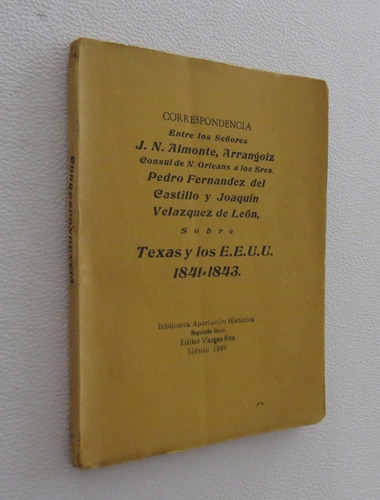 Almonte Arrangoiz Texas Usa Nueva Orleans 1841-1843 , 1949