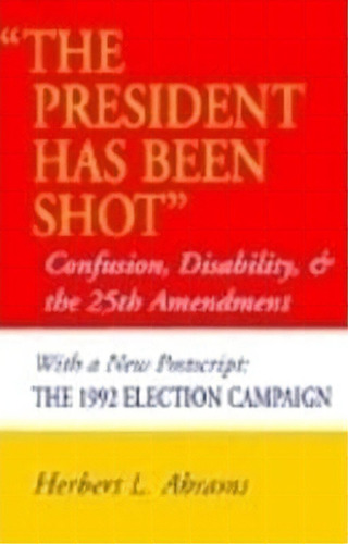 `the President Has Been Shot', De Herbert L. Abrams. Editorial Stanford University Press, Tapa Blanda En Inglés