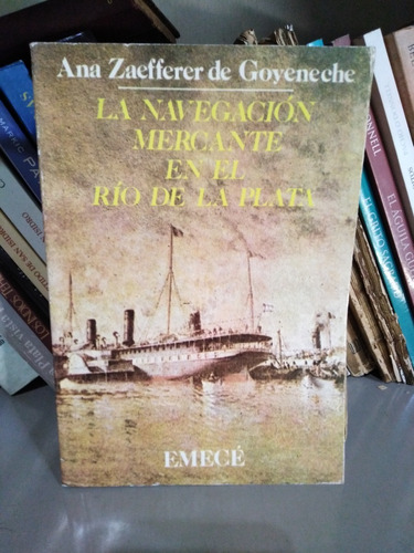 La Navegacion Mercante En El Río De La Plata  Ana Zaefferer 