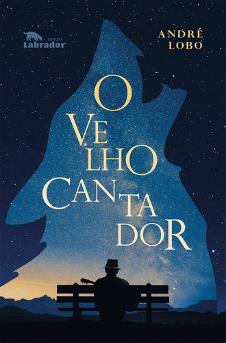 O velho cantador, de Lobo, André. Editora Labrador Ltda, capa mole em português, 2021