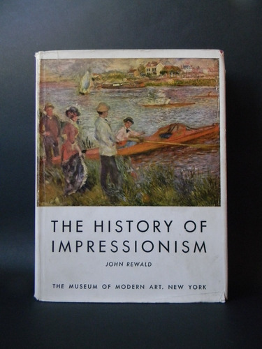 The History Of Impressionism Arte Ilustrado 1946 John Rewald