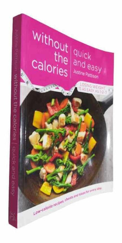 Livro Físico Without The Calories Quick And Easy Justine Pattison Losing Weight Is As Easy As 1-2-3
