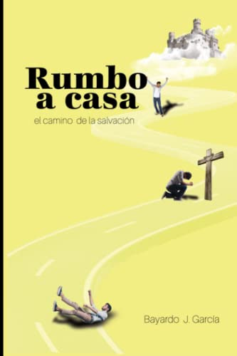 Rumbo A Casa: El Camino De La Salvacion