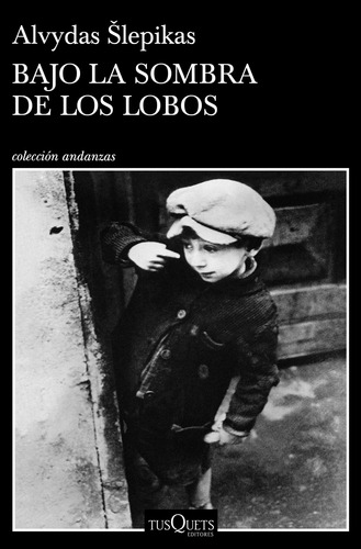 Bajo la sombra de los lobos, de Slepikas, Alvydas. Andanzas Editorial Tusquets México, tapa blanda en español, 2022