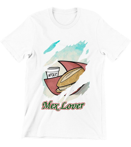 Playera Atole Y Guajolota Mex Lover