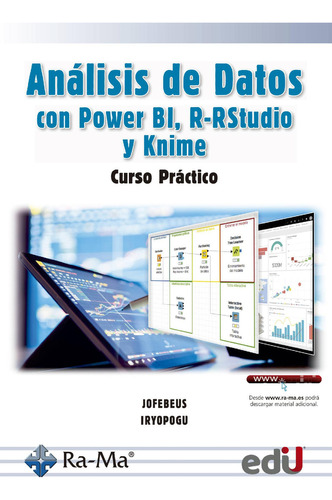 Análisis De Datos Con Power Bi, R-rstudio Y Knime. Curso Práctico, De Irma Yolanda Polanco Guzmán,. Editorial Ediciones De La U, Tapa Blanda, Edición 1 En Español, 2022