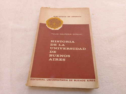 Historia De La Universidad De Buenos Aires Halperin Donghi