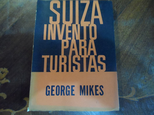Libro Suiza Invento Para Turistas George Mikes