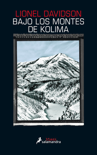 Bajo los montes de Kolima, de Davidson, Lionel. Serie Salamandra black Editorial Salamandra, tapa blanda en español, 2016