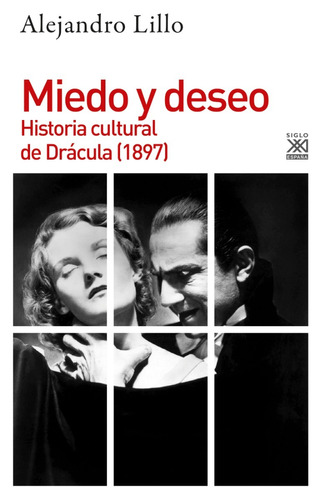 Miedo Y Deseo. Historia Cultural De Drácula. Alejandro Lillo