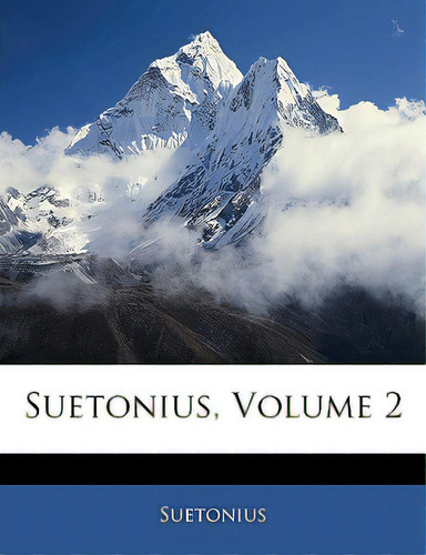 Suetonius, Volume 2, De Suetonius. Editorial Nabu Pr, Tapa Blanda En Inglés