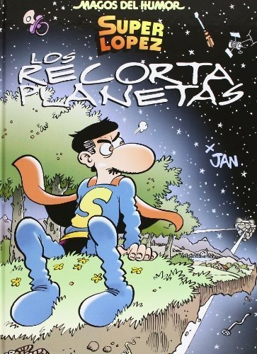 SuperlÃÂ³pez. Los Recortaplanetas (Magos del Humor 154), de Jan,. Editorial Bruguera Ediciones B, tapa dura en español