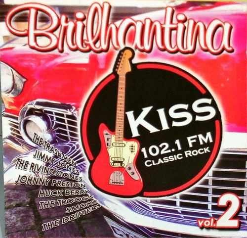 Brilhantina Cd Kiss 102.1 Fm Classic Rock Vol. 2