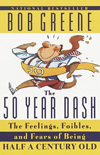 50 Year Dash: The Feelings, Foibles, And Fears Of Being Half A Century Old, De Greene, Bob. Editorial Main Street Books, Tapa Blanda En Inglés