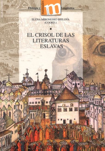 Crisol De Las Literaturas Eslavas,el - Mironesko,elena