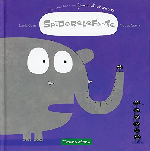 Spiderelefante - Una Aventura De Juan El Elefante Td  - Cohe