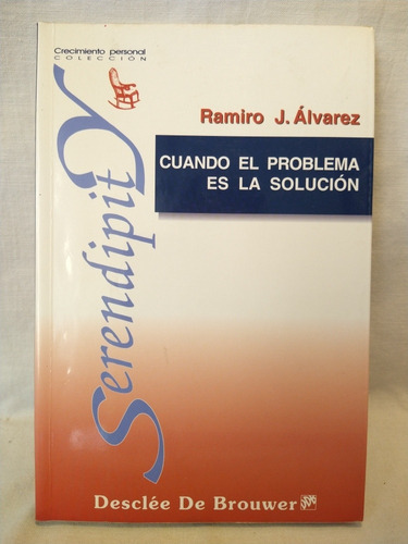 Cuando El Problema Es La Solución - Ramiro Alvarez - Ddb  