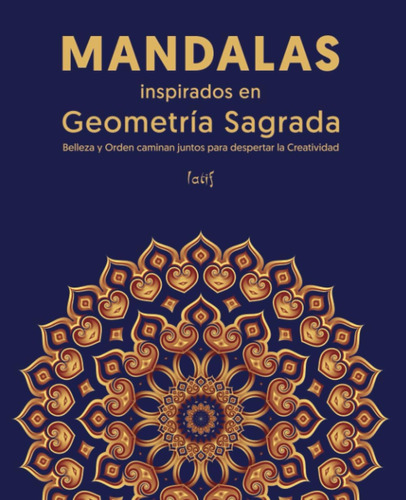 Libro: Mandalas Inspirados En Geometría Sagrada: Belleza Y O