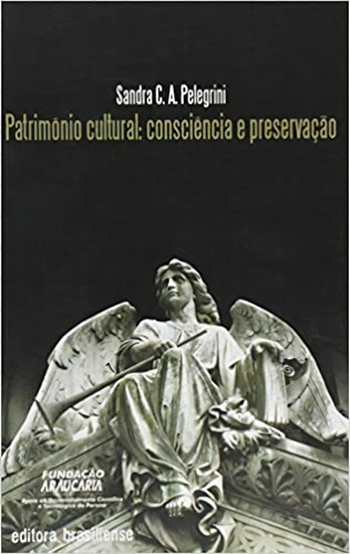 Patrimonio Cultural: Consciencia E Preservacao, De Sandra C. A. Pelegrini. Editora Brasiliense Em Português