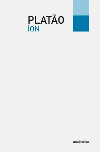 Íon, de Platón. Autêntica Editora Ltda., capa dura em português, 2011