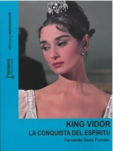 Libro King Vidor. La Conquista Del Espiritu - Uson Fornie...