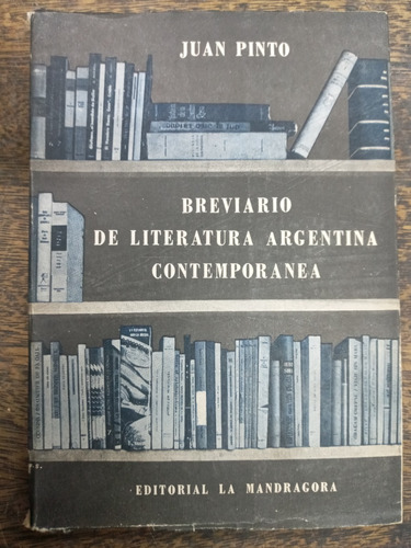 Breviario De Literatura Argentina Contemporanea * Juan Pinto