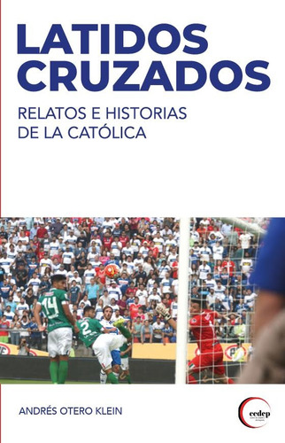 Libro Latidos Cruzados, Relatos E Historias De La Católica