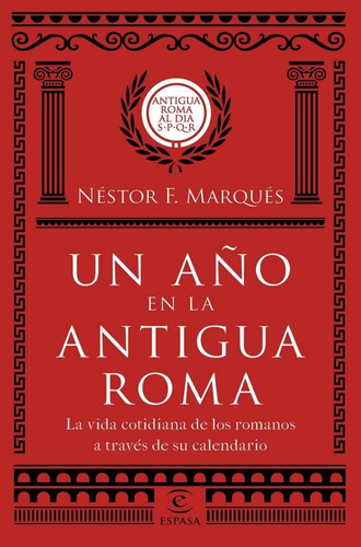 Un Año En La Antigua Roma La Vida Cotidiana De Los Roman...