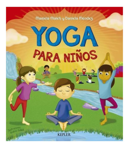 Yoga Para Niños - Mariela Maleh - Daniela Mendez - Kepler