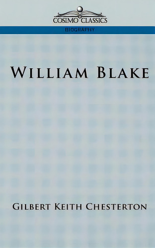William Blake, De Chesterton, G. K.. Cosimo Classics, Vol. 1. Editorial Cosimo Inc, Tapa Blanda En Inglés