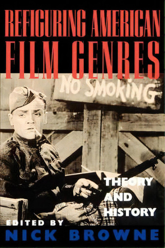 Refiguring American Film Genres, De Nick Browne. Editorial University California Press, Tapa Blanda En Inglés