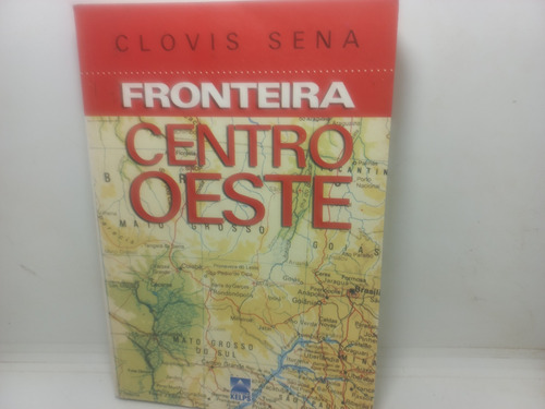 Livro - Fronteira Centro-oeste - Clóvis Sena - U01 - 3993