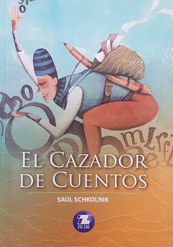 El Cazador De Cuentos - Schkolnik Saul