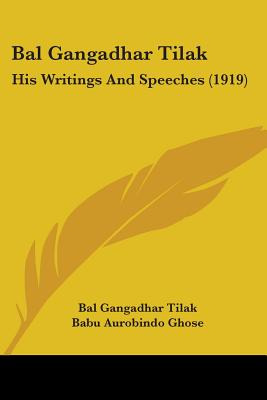 Libro Bal Gangadhar Tilak: His Writings And Speeches (191...