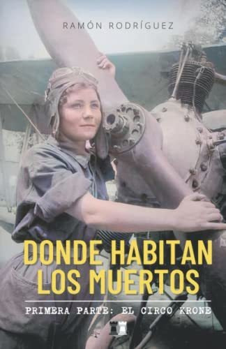 Libro : Donde Habitan Los Muertos El Circo Krone -... 