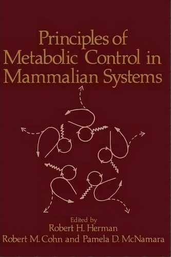 Principles Of Metabolic Control In Mammalian Systems, De Herman. Editorial Springer Verlag New York Inc, Tapa Blanda En Inglés