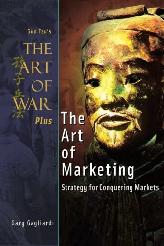The Art Of War Plus The Art Of Marketing: Strategy For Conquering Marketings, De Gagliardi, Mr Gary. Editorial Clearbridge Publishing, Tapa Blanda En Inglés