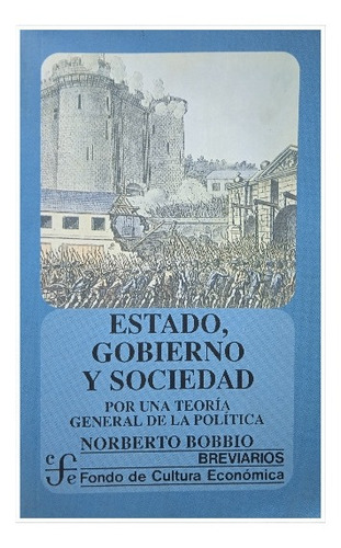 Estado Gobierno Y Sociedad / Norberto Bobbio