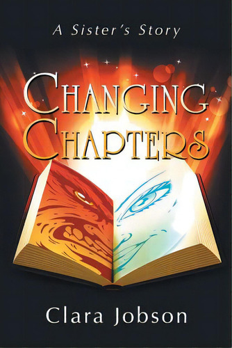 Changing Chapters: A Sister's Story, De Jobson, Clara. Editorial Authorhouse, Tapa Blanda En Inglés