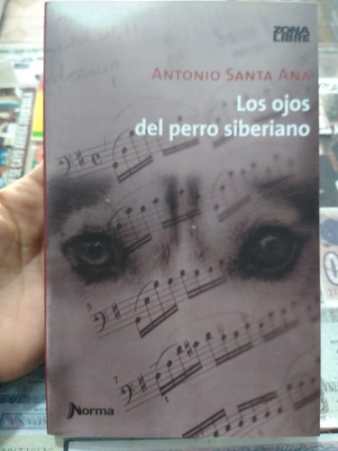 Los Ojos Del Perro Siberiano Antonio Santa Ana Zona Libre