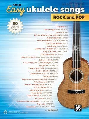 Alfred's Easy Ukulele Songs -- Rock & Pop : 50 Hits From ...