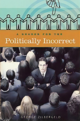 A Reader For The Politically Incorrect, De George Zilbergeld. Editorial Abc Clio, Tapa Blanda En Inglés