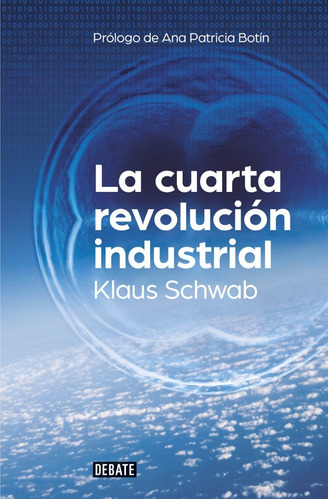 La Cuarta Revolución Industrial - Klaus Schwab