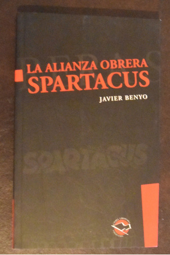 Javier Benyo La Alianza Obrera Spartacus Exc/estado