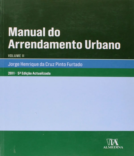 Manual Do Arrendamento Urbano: Manual Do Arrendamento Urbano, De Pint, Furtado, Jorge Henrique C. Editora Almedina, Capa Mole, Edição 1 Em Português