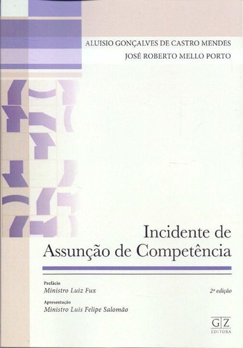 Incidente De Assunção De Competência 2 Edição, De Mendes, Aluisio E Porto, Jose Roberto. Editora Gz Editora Em Português