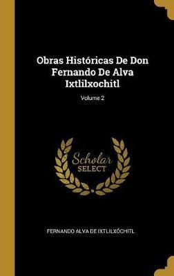 Libro Obras Hist Ricas De Don Fernando De Alva Ixtlilxoch...