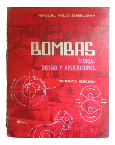 Bombas: Teoría Diseño Y Aplicaciones -manuel Viejo Zubicaray