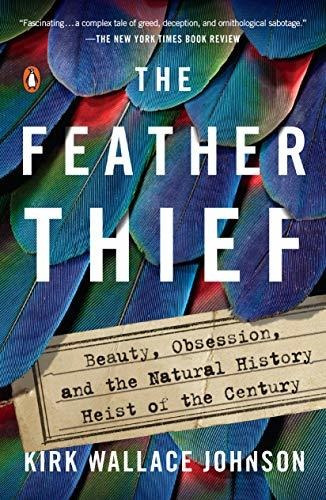 Book : The Feather Thief Beauty, Obsession, And The Natural